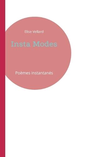 Insta Modes: Poèmes instantanés