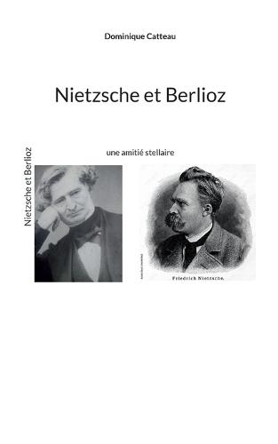 Nietzsche et Berlioz: une amitié stellaire