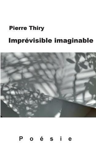 Imprévisible imaginable: Poésie