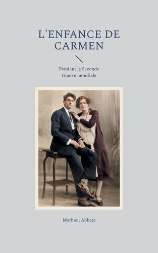 L'enfance de Carmen: Pendant la Seconde Guerre mondiale