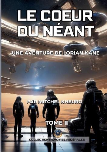 Le Coeur du Néant: Une aventure de Lorian Kane