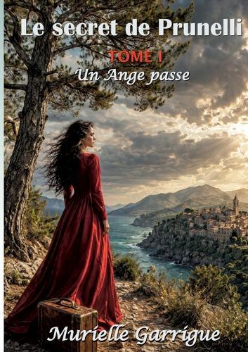 Le secret de Prunelli: Tome 1: Un Ange passe