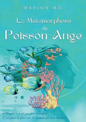 La Métamorphose du Poisson-Ange