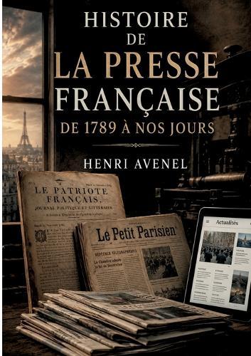 Histoire de la presse française de 1789 à nos jours