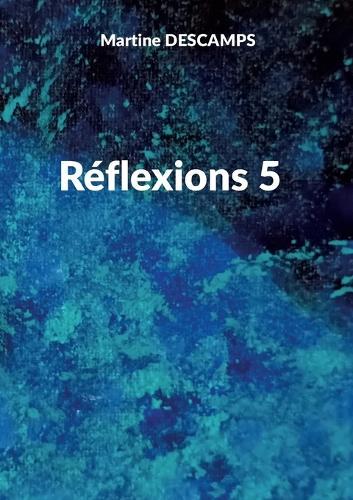 Réflexions 5