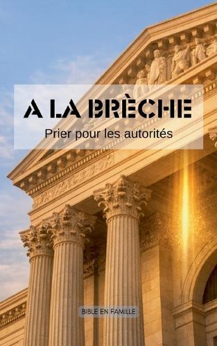 A la brèche: Prier pour les autorités