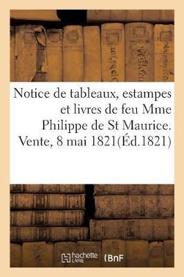 Notice de Tableaux, Estampes Encadrées Et En Feuilles Figure En Bronze: Et Livres de Feu Mme Philippe de St Maurice. Vente, 8 Mai 1821