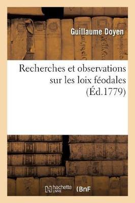 Recherches Et Observations Sur Les Loix Féodales, Sur Les Anciennes Conditions Des Habitans: Des Villes Et Des Campagnes, Leurs Possessions Et Leurs Droits