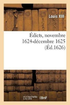 Édicts Portans Création Et Suppression de 3 Offices de Payeurs Et Controolleurs Des Rentes: Nouvellement Constituées À l'Hostel de Ville de Paris Sur Les Gabelles, Novembre 1624-Décembre 1625