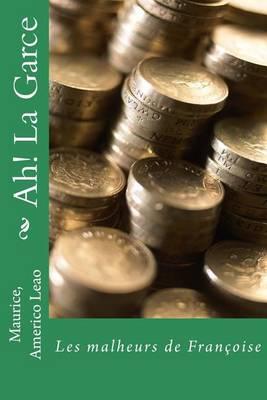 Ah! La Garce: Les Malheurs de Francoise