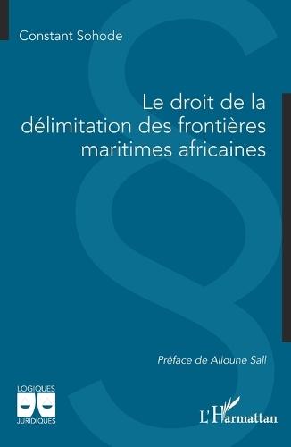Le droit de la délimitation des frontières maritimes africaines
