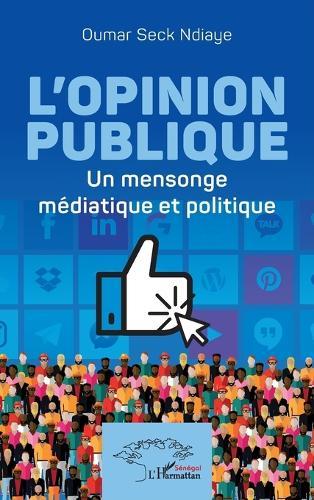 L'opinion publique: Un mensonge médiatique et politique