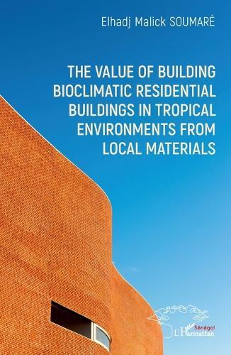 The value of building bioclimatic residential buildings in tropical environments from local materials