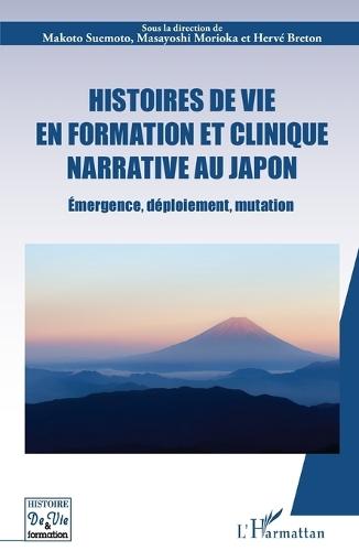 Histoires de vie en formation et clinique narrative au Japon: Émergence, déploiement, mutation