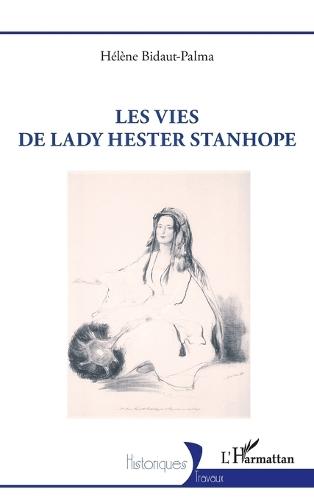 Les vies de lady Hester Stanhope