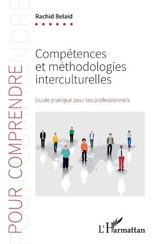 Compétences et méthodologies interculturelles: Guide pratique pour les professionnels
