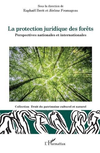La protection juridique des forêts: Perspectives nationales et internationales