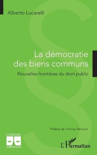 La démocratie des biens communs: Nouvelles frontières du droit public