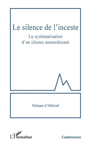 Le silence de l'inceste: La systématisation d'un silence assourdissant