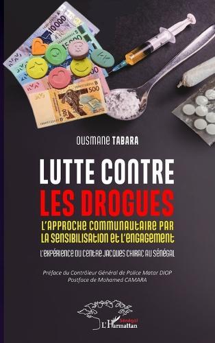 Lutte contre les drogues: L'approche communautaire par la sensibilisation et l'engagement. L'expérience du Centre Jacques Chirac au Sénégal