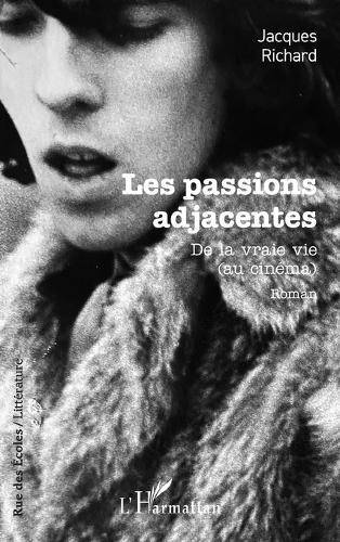 Les passions adjacentes: De la vraie vie (au cinéma)