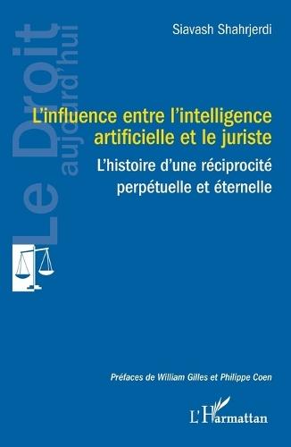 L'influence entre l'intelligence artificielle et le juriste: L'histoire d'une réciprocité perpétuelle et éternelle
