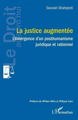La justice augmentée: L'émergence d'un posthumanisme juridique et rationnel