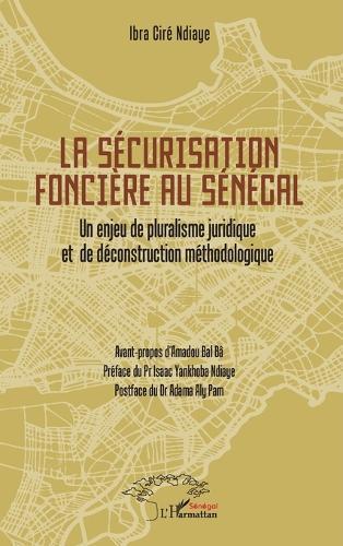 La sécurisation foncière au Sénégal: Un enjeu de pluralisme juridique et de déconstruction méthodologique