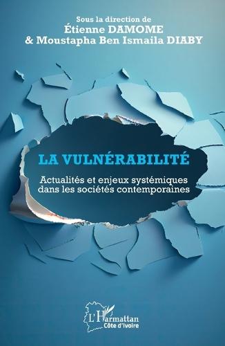 La vulnérabilité: Actualités et enjeux systémiques dans les sociétés contemporaines
