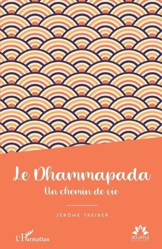 Le Dhammapada: Un chemin de vie