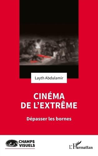 Cinéma de l'extrême: Dépasser les bornes