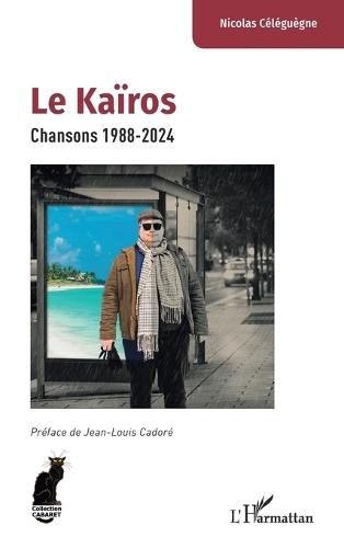 Le Kaïros: Chansons 1988-2024