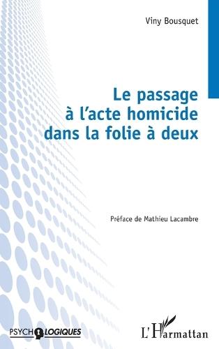 Le passage à l'acte homicide dans la folie à deux