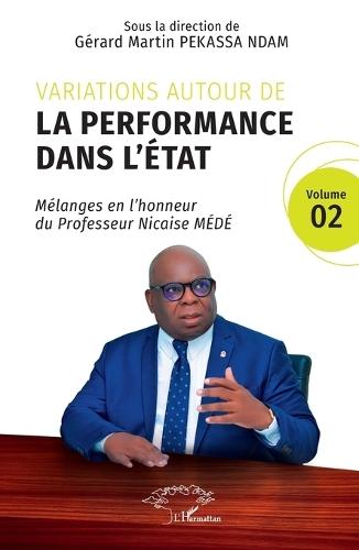 Variations autour de la performance dans l'État: Mélanges en l'honneur du Professeur Nicaise MÉDÉ Vol. 2