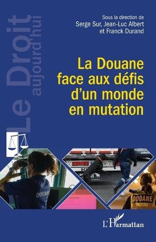 La Douane face aux défis d'un monde en mutation