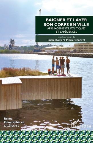 Baigner et laver son corps en ville: Aménagements, politiques et expériences