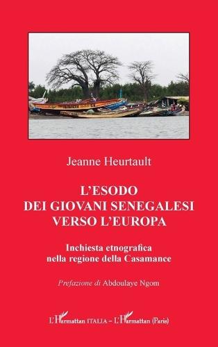 L'esodo dei Giovani Senegalesi verso l'Europa: Inchiesta etnografica nella regione della Casamance