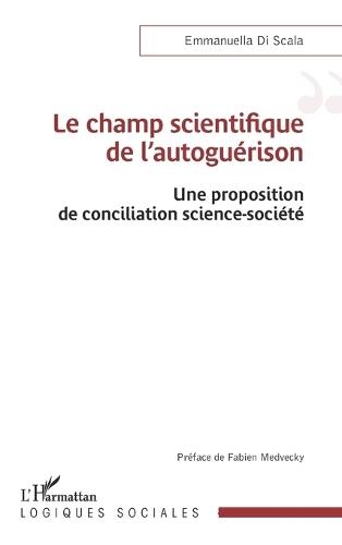 Le champ scientifique de l'autoguérison: Une proposition de conciliation science-société