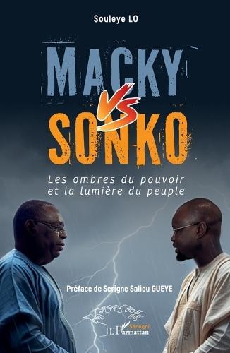 Macky vs Sonko: Les ombres du pouvoir et la lumière du peuple