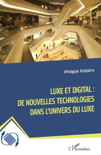 Luxe et digital: de nouvelles technologies dans l'univers du luxe
