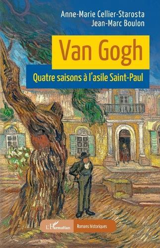 Van Gogh: Quatre saisons à l'asile Saint-Paul