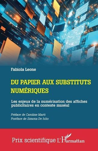 Du papier aux substituts numériques: Les enjeux de la numérisation des affiches publicitaires en contexte muséal