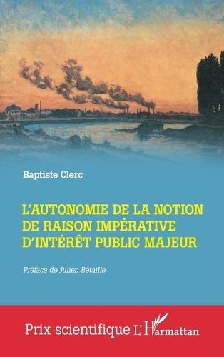 L'autonomie de la notion de raison impérative d'intérêt public majeur