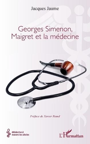 Georges Simenon, Maigret et la médecine