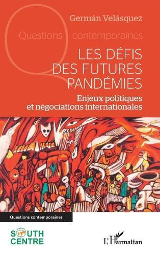 Les défis des futures pandémies: Enjeux politiques et négociations internationales