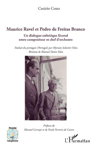 Maurice Ravel et Pedro de Freitas Branco: Un dialogue esthétique fécond entre compositeur et chef d'orchestre