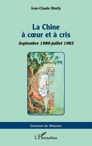 La Chine à coeur et à cris: Septembre 1980-juillet 1983