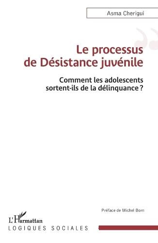 Le processus de Désistance juvénile: Comment les adolescents sortent-ils de la délinquance?