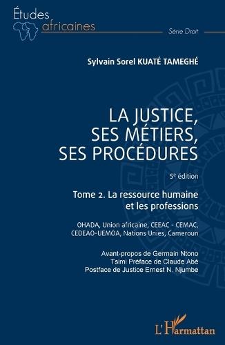 La justice, ses métiers, ses procédures - 5è édition: Tome 2. La ressource humaine et les professions