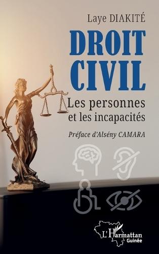Droit civil: Les personnes et les incapacités